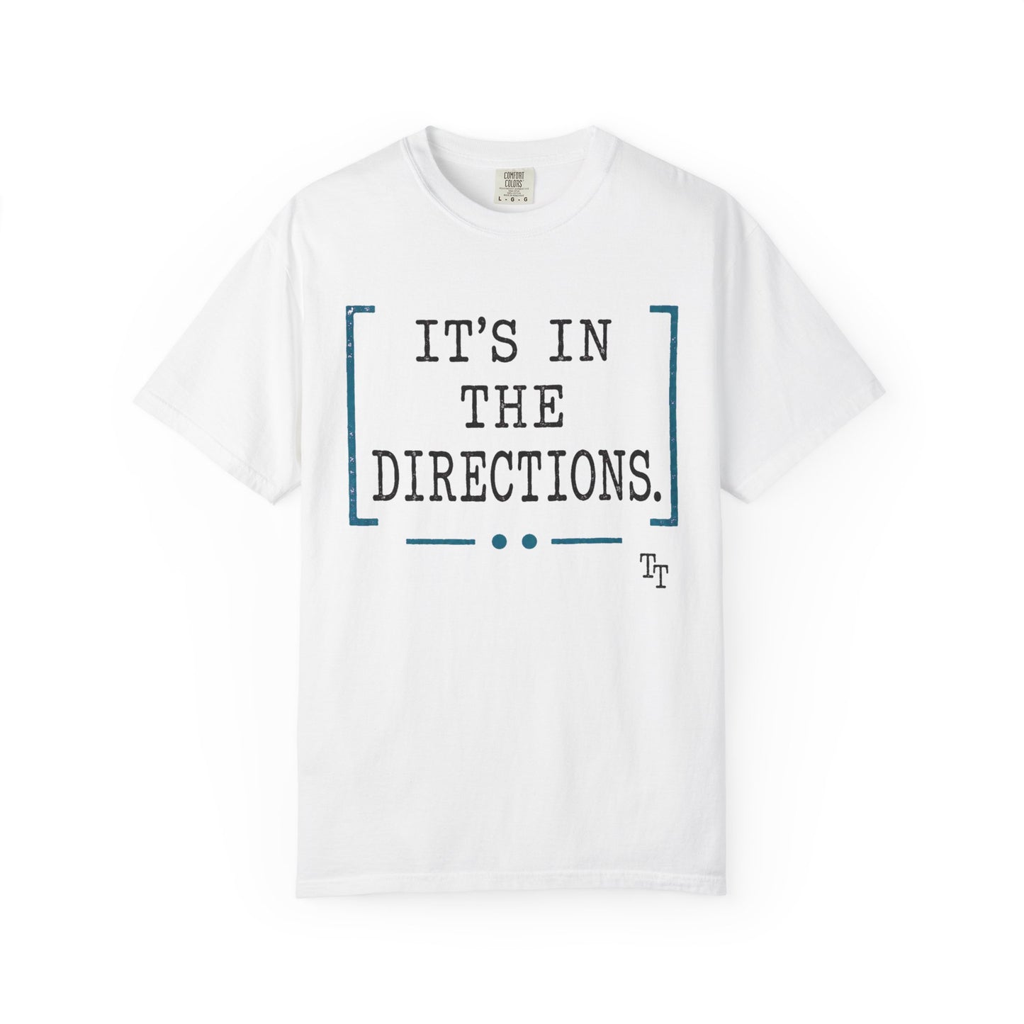It's in the Directions Teacher T-Shirt | Teacher Type