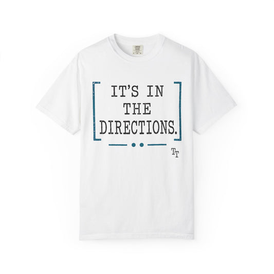 It's in the Directions Teacher T-Shirt | Teacher Type