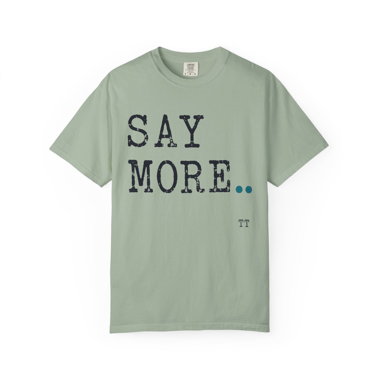 Say More Teacher T-Shirt | Teacher Type