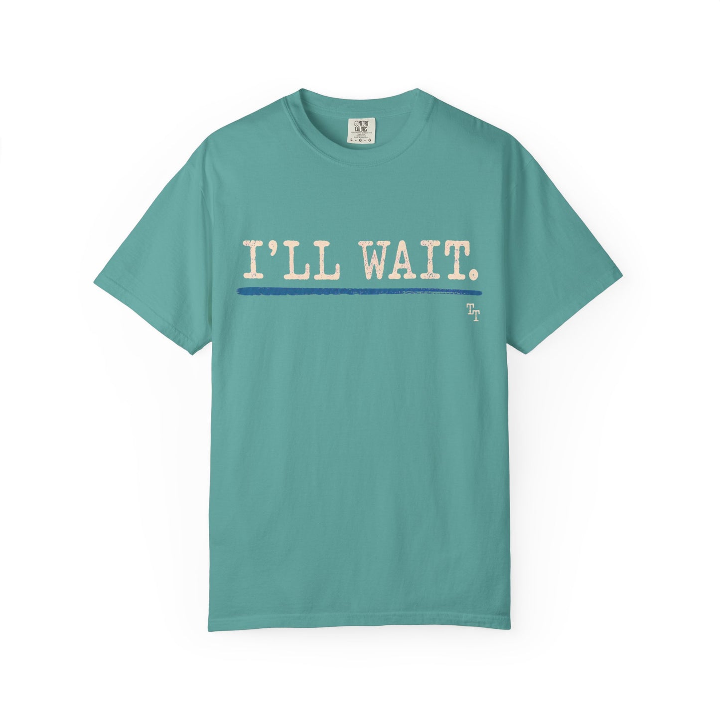 I’ll Wait Teacher Shirt | Funny Classroom T-Shirt | Garment-Dyed Educator Tee | Back-to-School Teacher Gift
